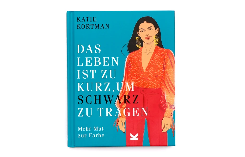 Buch Das Leben ist zu kurz, um schwarz zu tragen von Katie Kortman – farbig illustrierter Farbratgeber im Hardcover vom Laurence King Verlag.
