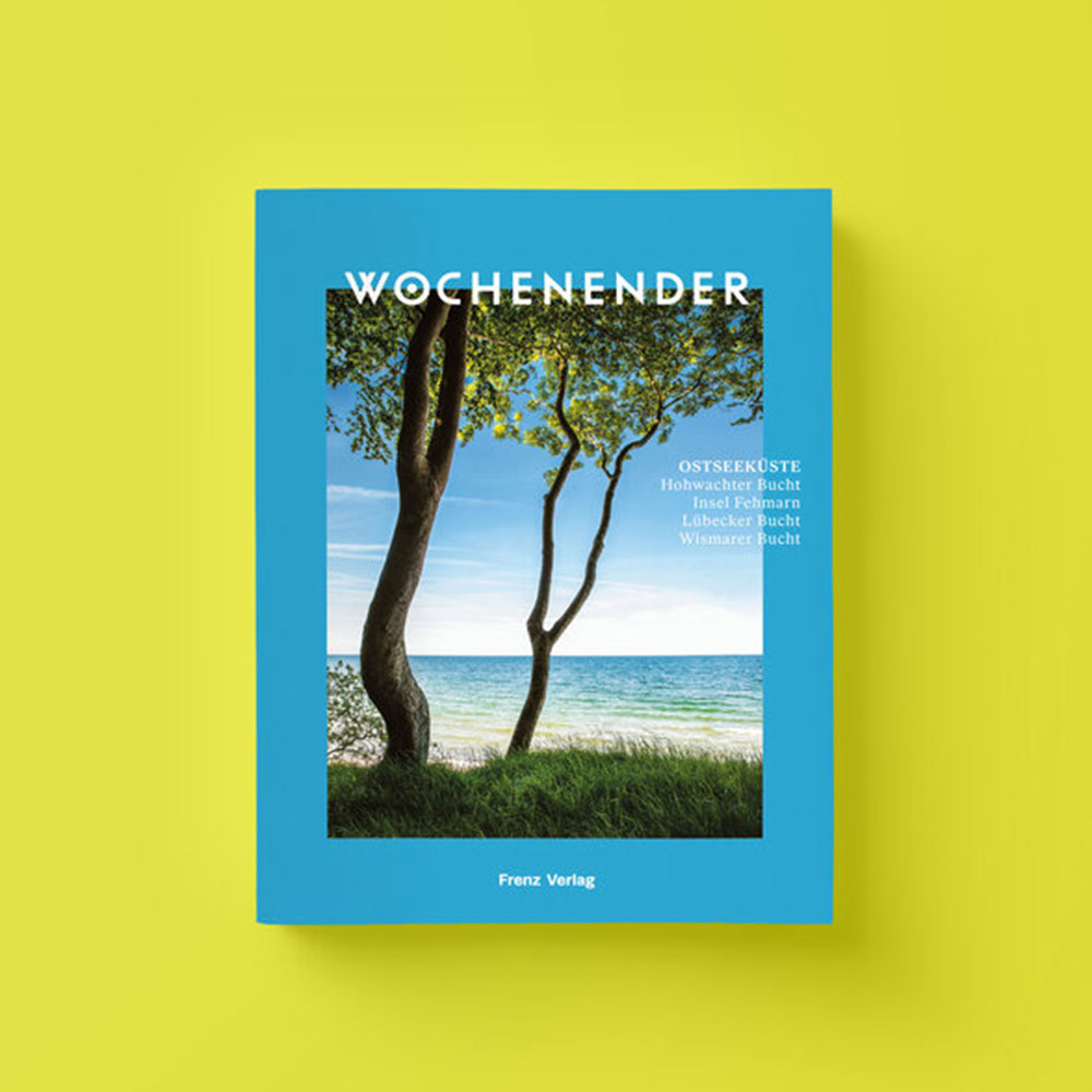 WOCHENENDER Ostsee - Reisetipps an der Ostsee vom Frenz Verlag