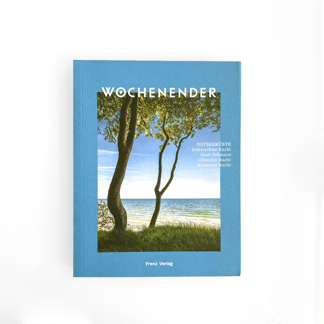 WOCHENENDER Ostsee - Reisetipps an der Ostsee vom Frenz Verlag