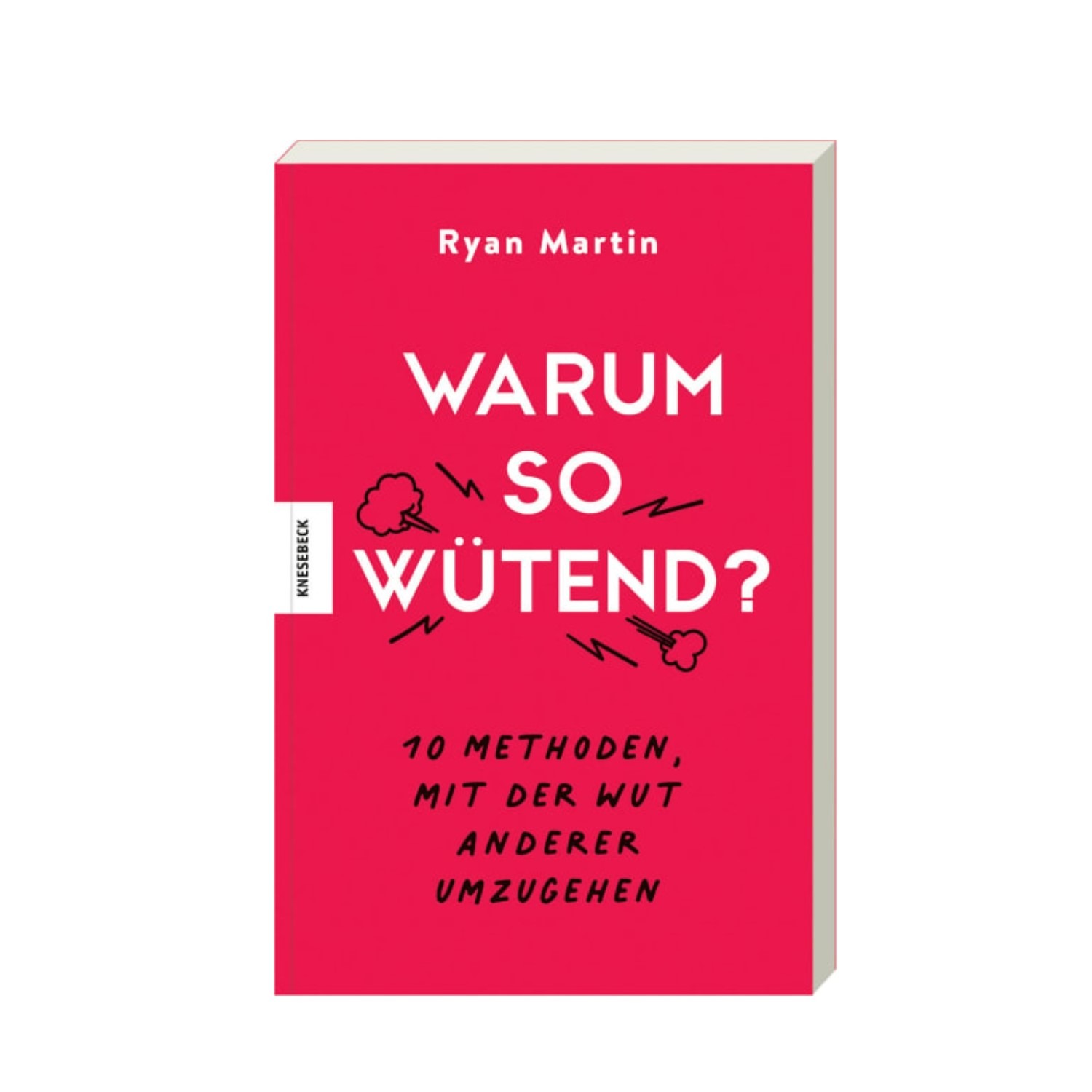Buchcover ‚Warum so wütend?‘ von Ryan Martin – Ratgeber über 10 Methoden im Umgang mit Wut