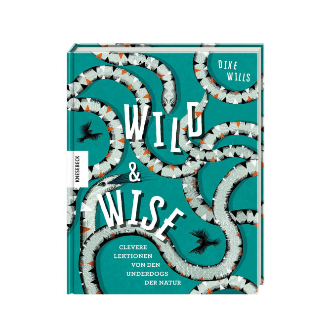 Wild & Wise - ein Buch über clever Lektionen die wir von Tieren lernen können