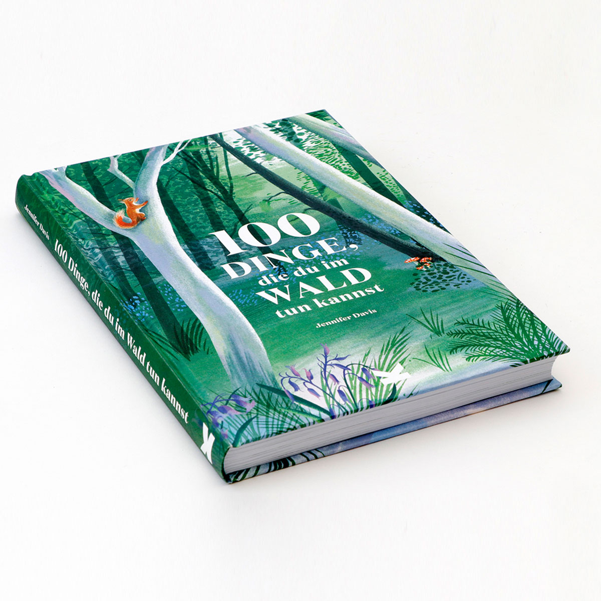 100 Dinge, die du im Wald tun kannst: Buch mit 100 kreativen Ideen, für einen Tag in der Natur