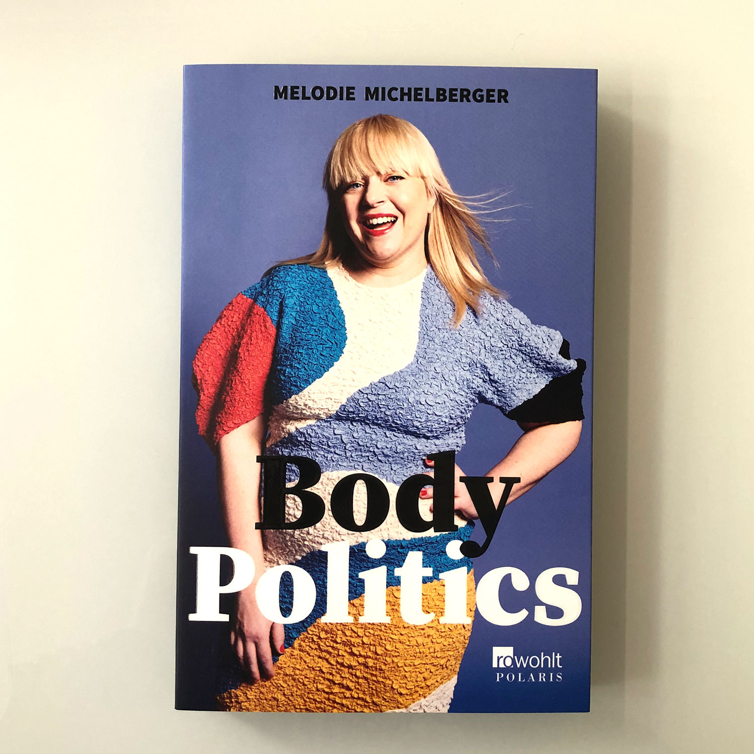 Body Politics - Buch über vermeintliche Schönheitsideale und wie man den Teufelskreis durchbrechen kann - von Melodie Michelberger - erschienen im Rowohlt Verlag
