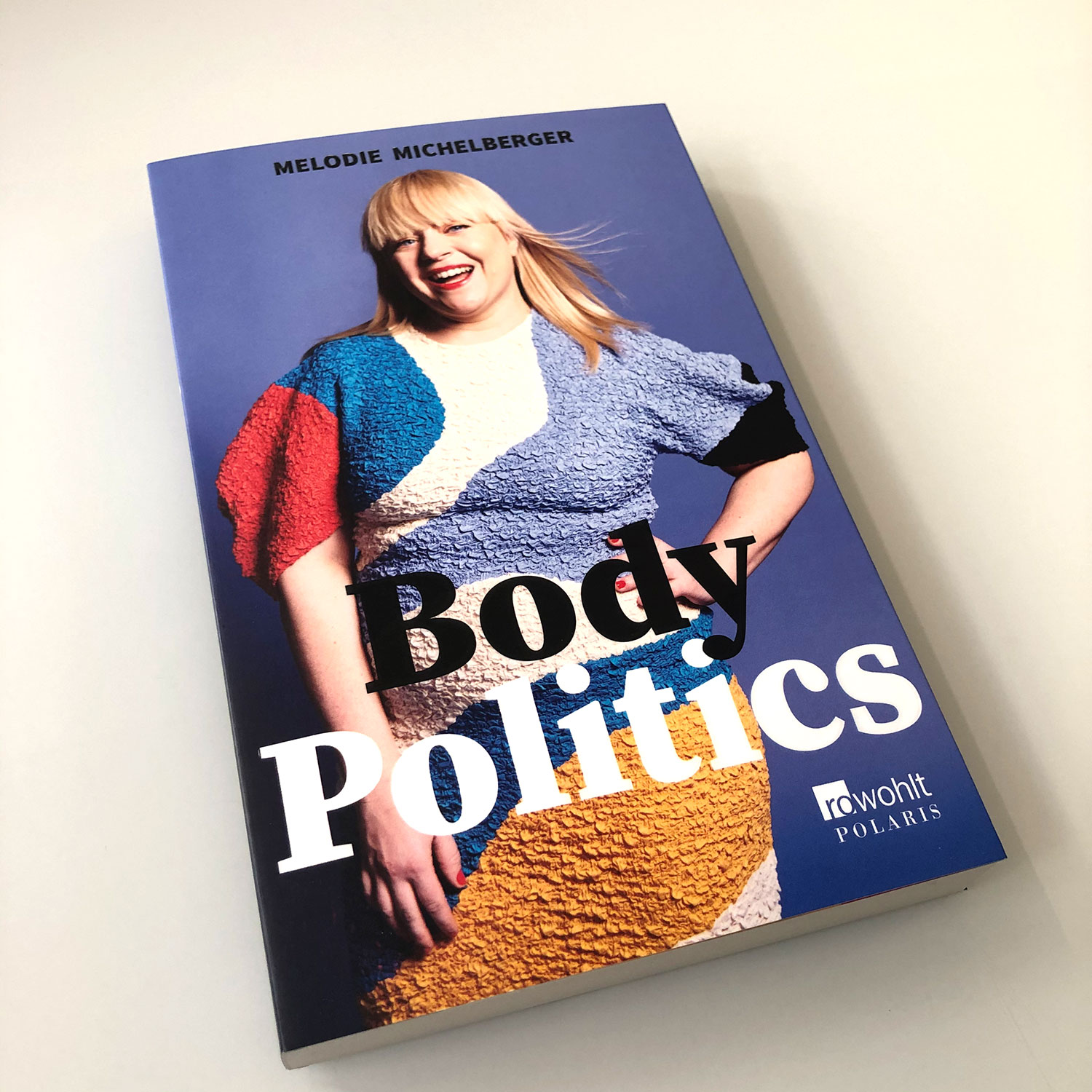 Body Politics - Buch über vermeintliche Schönheitsideale und wie man den Teufelskreis durchbrechen kann - von Melodie Michelberger - erschienen im Rowohlt Verlag